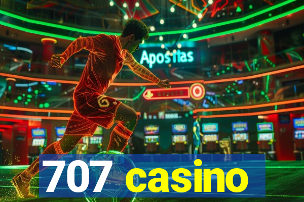 707 casino